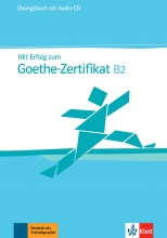 خرید کتاب آزمون آلمانی میت ارفولگ زوم گوته زرتیفیکات (2019) Mit Erfolg zum Goethe Zertifikat Ubungsbuch B2