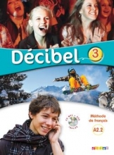 کتاب فرانسه  Decibel 3 niv.A2.2 - Livre + Cahier + CD mp3 + DVD