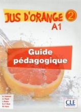 کتاب فرانسه   Jus d'orange 2 - Niveau A1.2 - Guide pedagogique