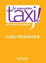 کتاب فرانسه  Le Nouveau Taxi ! 3 - Guide pédagogique