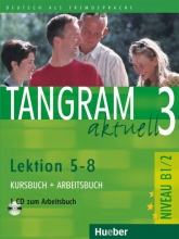 کتاب آلمانی تانگرام Tangram aktuell 3 NIVEAU B1/2 Lektion 5-8 Kursbuch + Arbeitsbuch + CD