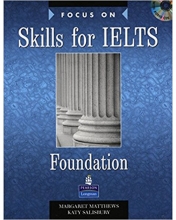 خرید کتاب فوکوس آن اسکیل فور آیلتس فاندیشن Focus on Skills for IELTS Foundation