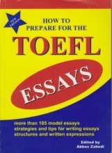 کتاب How to prepare for the TOEFL essays اثر عباس زاهدی