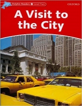 خرید کتاب دلفین ریدرز 2: گشت و گذار در شهر Dolphin Readers 2: A Visit to the City