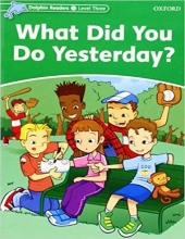 خرید کتاب دلفین ریدرز 3: دیروز چیکار کردی Dolphin Readers 3: What Did You Do Yesterday