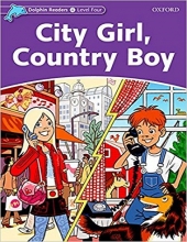 خرید کتاب دلفین ریدرز 4: دختر شهری، پسر روستایی Dolphin Readers 4: City Girl, Country Boy