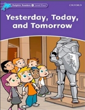 خرید کتاب دلفین ریدرز 4: دیروز، امروز و فردا Dolphin Readers Level 4: Yesterday,Today and Tomorrow