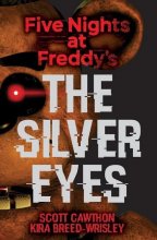 کتاب رمان انگلیسی The Silver Eyes: An AFK Book (Five Nights at Freddy's #1)