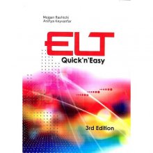 کتاب ELT Quick’n’Easy 3rd Edition اثر مژگان رشتچی و عرشیا کیوانفر