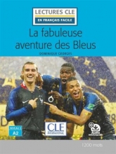 کتاب داستان فرانسوی La fabuleuse aventure des Bleus - Niveau 2/A2