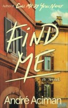 رمان انگلیسی Find Me by Andre Aciman