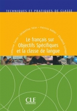 کتاب فرانسوی  Le français sur objectifs spécifiques et la classe de langue - Techniques et pratiques de classe