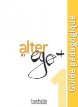 کتاب فرانسه  Alter Ego + 1 : Guide pédagogique